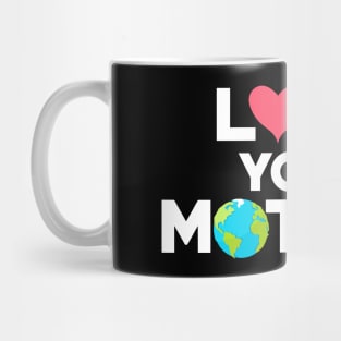 Love Your Mother Earth Hipster Hippie Eco-Friendly Mug